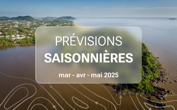 PREVISIONS SAISONNIERES DE MARS A MAI 2025