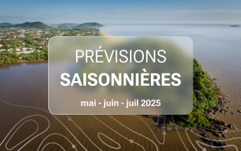 PREVISIONS SAISONNIERES DE MAI A JUILLET 2025