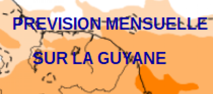 Prévision mensuelle pour la Guyane Prévision mensuelle pour la Guyane
