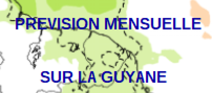 Prévision mensuelle pour la Guyane Prévision mensuelle pour la Guyane